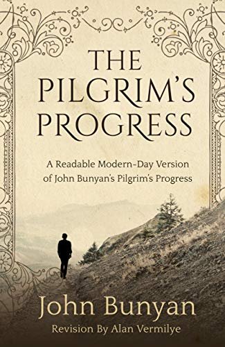 The Pilgrim's Progress - A Readable Modern Day Version